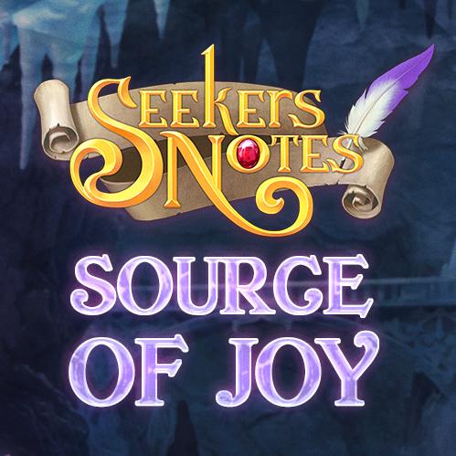 SEEKERS NOTES. UPDATE 2.6: SOURCE OF JOY