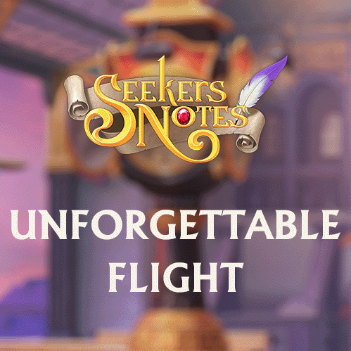 SEEKERS NOTES. UPDATE 2.36: UNFORGETTABLE FLIGHT