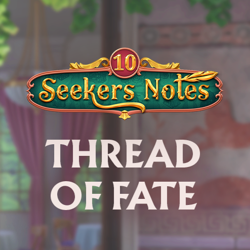 SEEKERS NOTES. UPDATE 2.64: THREAD OF FATE